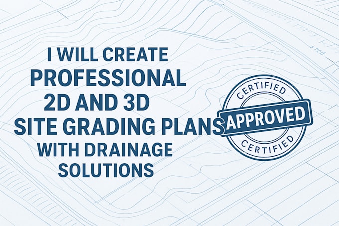 create professional 2d and 3d site grading plans,with drainage solutions