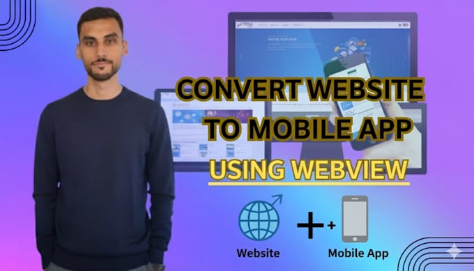 Convert website to mobile app android app ios app webview by Said_siam ...