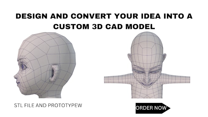 design and convert your idea into a custom 3d cad model stl file and prototype