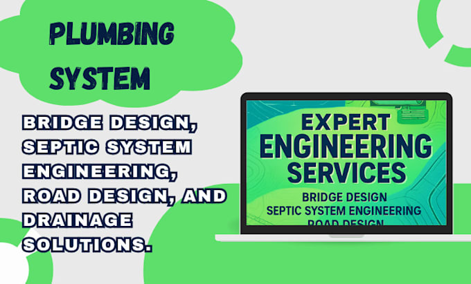 do bridge design, septic system engineering, road design, and drainage solutions
