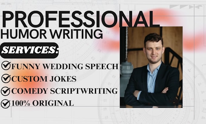 turn your ideas into hilarious comedy, sharp satire, or wedding speeches