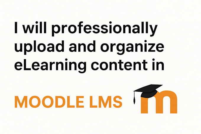 professionally upload and organize elearning content in moodle lms