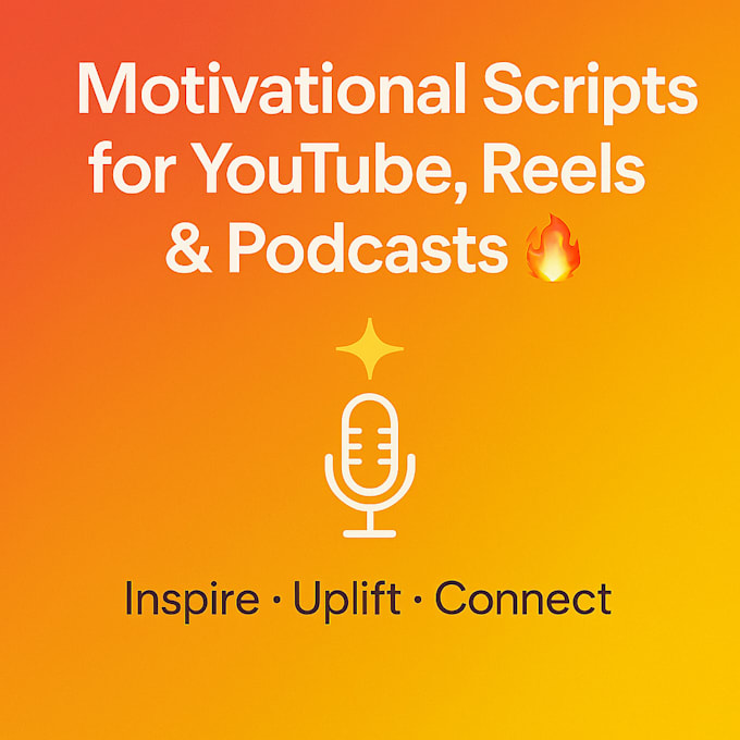 write motivational scripts for youtube, reels, and podcasts
