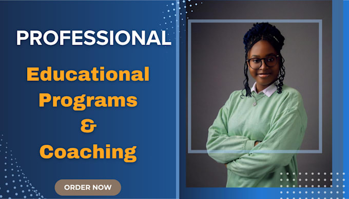 professionally develop creative content for educational programs and coaching