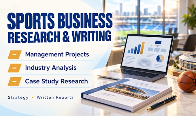 do assigned sports management project, industry analysis, case study research