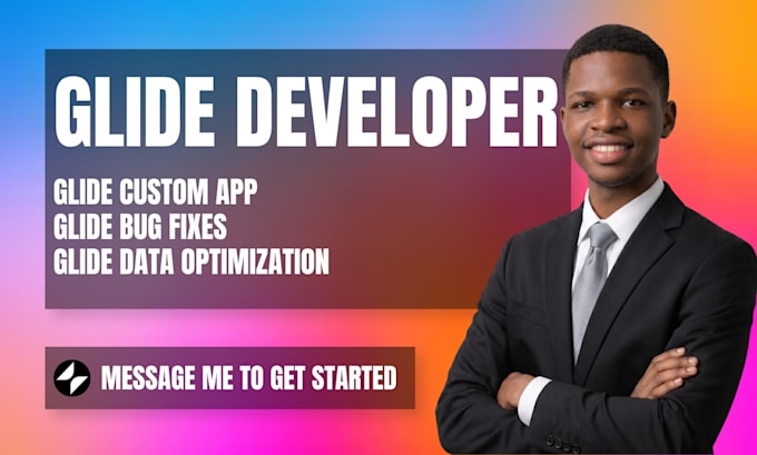 be your glide expert, glide developer, mobile app developer, web app developer
