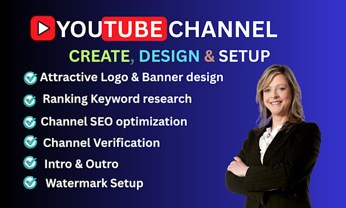 create and setup optimization your youtube channel for your success
