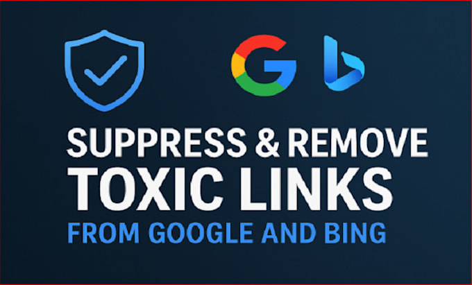suppress, deindex, and remove toxic links from google and bing