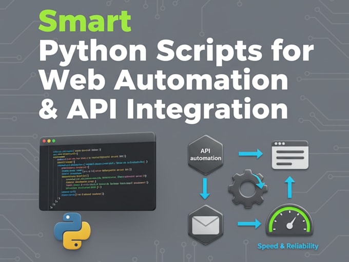 create smart python scripts for web automation and API integration