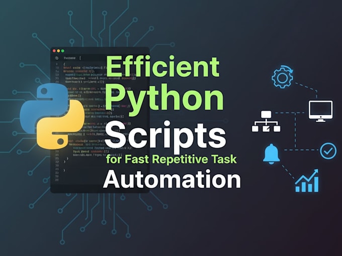 do efficient python scripts for fast repetitive task automation