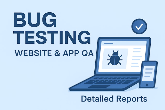 be your QA tester for websites, apps and software