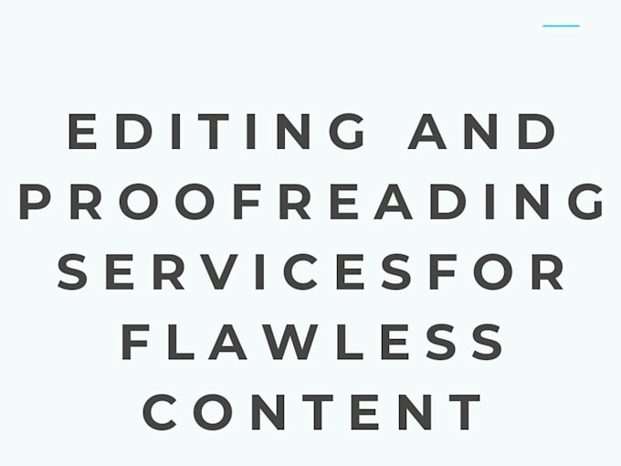 deliver quality editing and proofreading work
