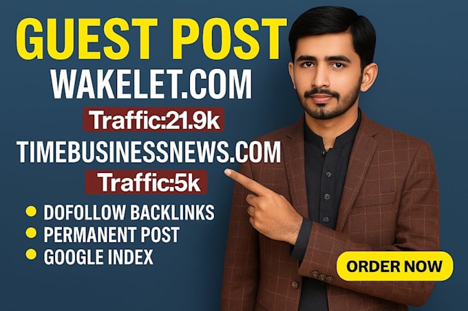 do guest posts at high authority sites timebusinessnews,com and wakelet,com