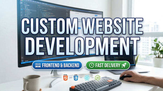 do custom website development, frontend, backend, and build a full stack website