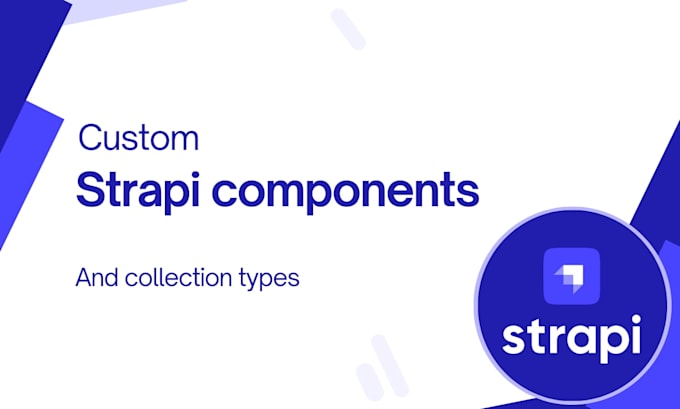 build custom strapi collection types and components