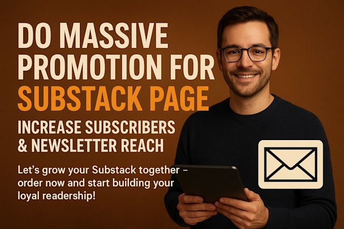 do massive promotion for substack page, increase subscribers,substack newsletter