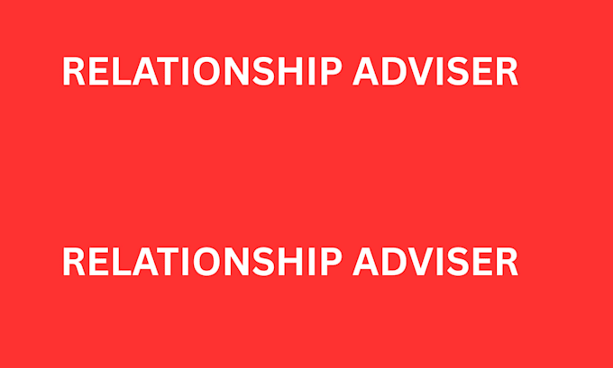 be your personal adviser on relationship issue
