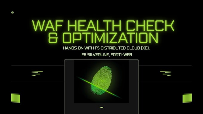 audit, optimize f5 waf to reduce false positives and attacks