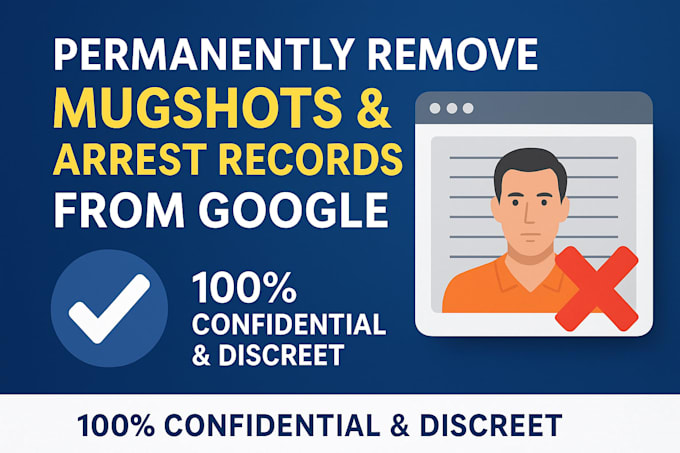 remove mugshots, arrest records, and false news from google search