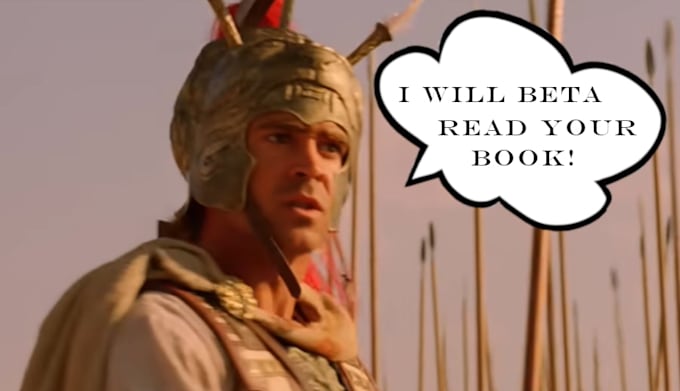 beta read your work and provide valuable feedback