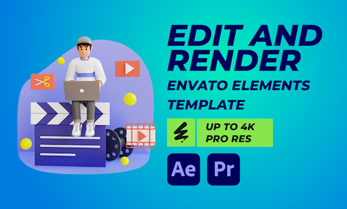 edit and render envato templates after effects or premiere pro