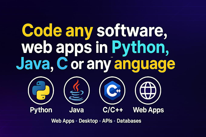 code any software, webapps in python, java, c or any language