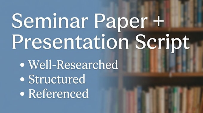 write your seminar paper and presentation script
