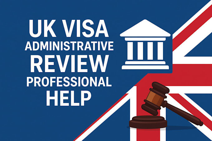 draft a strong UK administrative review for your visa refusal