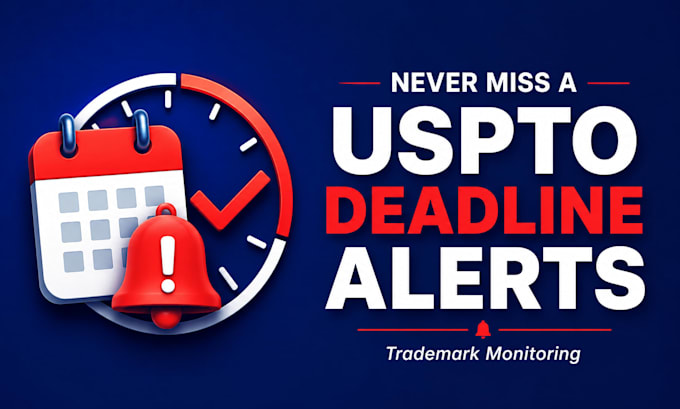 monitor your uspto trademark application and send timely deadline alerts