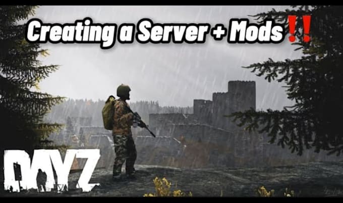 Set up your dayz server with mods and scripts by Martinclaude | Fiverr