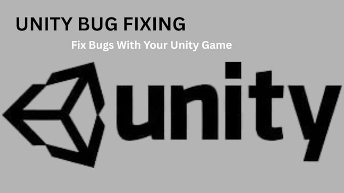 Fix bugs and errors in your unity game by Johnwick6789 | Fiverr