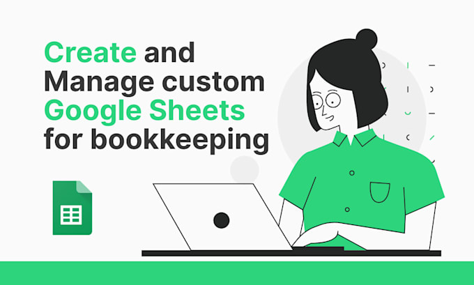 create and manage custom google sheets for bookkeeping