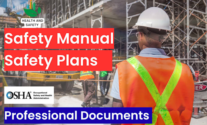 Prepare site specific safety plan, sssp, safety manual, jha and hse ...