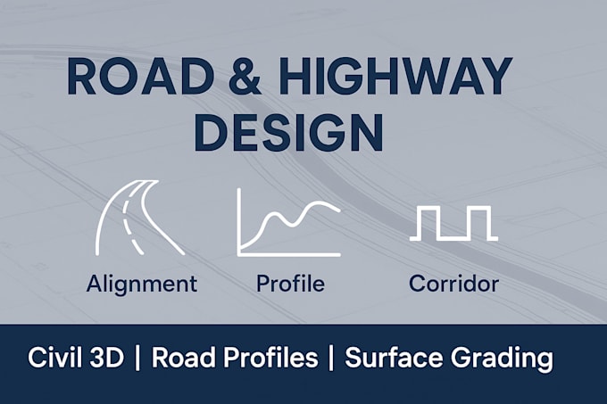 design road alignments, profile, corridors, and highway grading in civil 3d