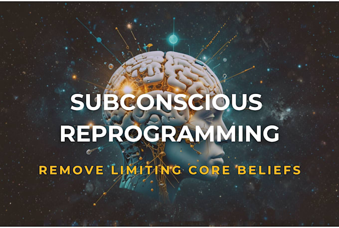 Reprogram Belief Reprogram your subconscious and remove limiting beliefs by ...