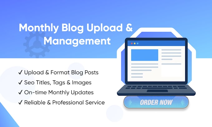 upload and manage blog content on your website monthly