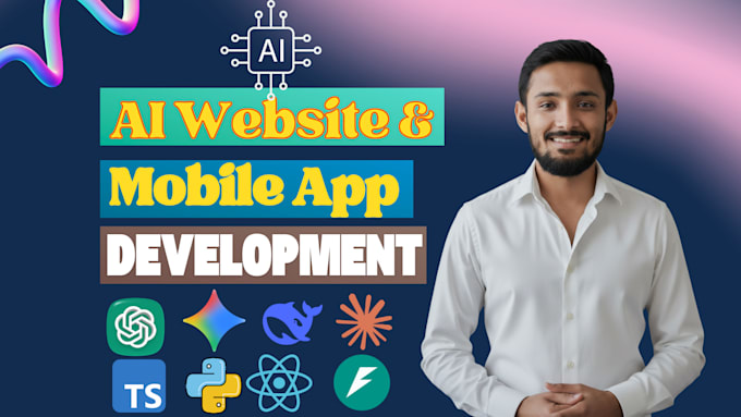 Do ai web app, mobile app, full stack website development, ai chatbot ...