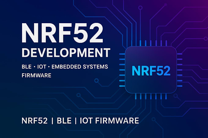 develop nrf52 firmware, bluetooth ble iot, embedded systems, nordic electronics