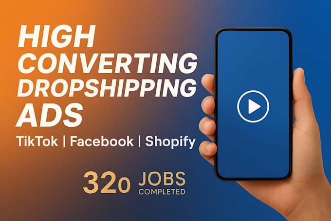 create high converting dropshipping video ads for tiktok, facebook, and shopify