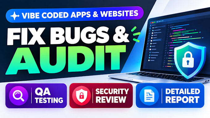 fix bugs and audit, QA testing, security review your vibe coded app or website