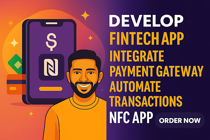 develop fintech app integrate payment gateway, automate transactions, nfc app