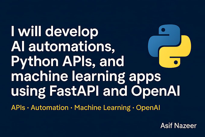 develop ai automations, python apis, and machine learning apps using fast