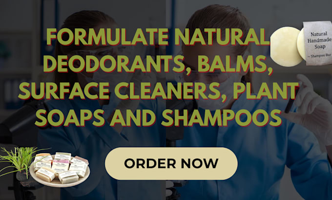 formulate natural deodorants, balms, surface cleaners, plant soaps and shampoos