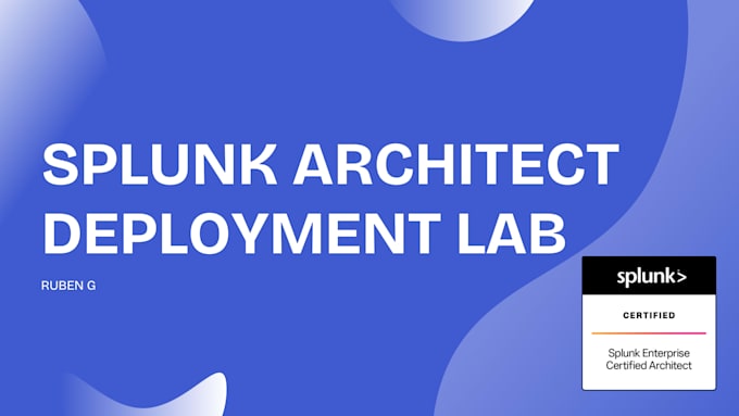 support you with splunk architect deployment lab