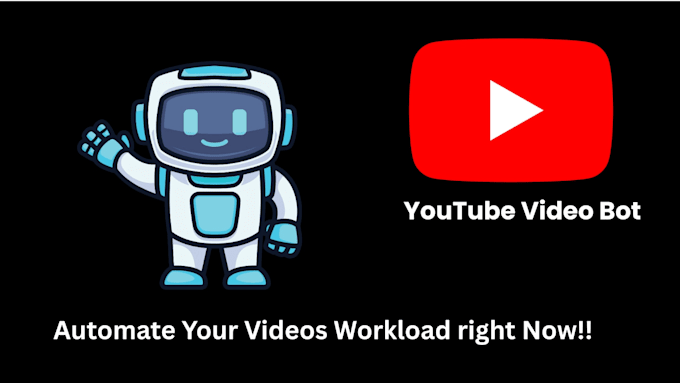 Make a youtube video bot for you by Imshariq | Fiverr