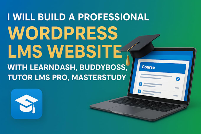 build wordpress lms website with learndash, buddyboss,tutor lms pro, masterstudy