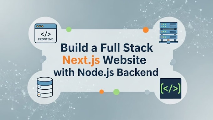 build a full stack nextjs website with nodejs backend