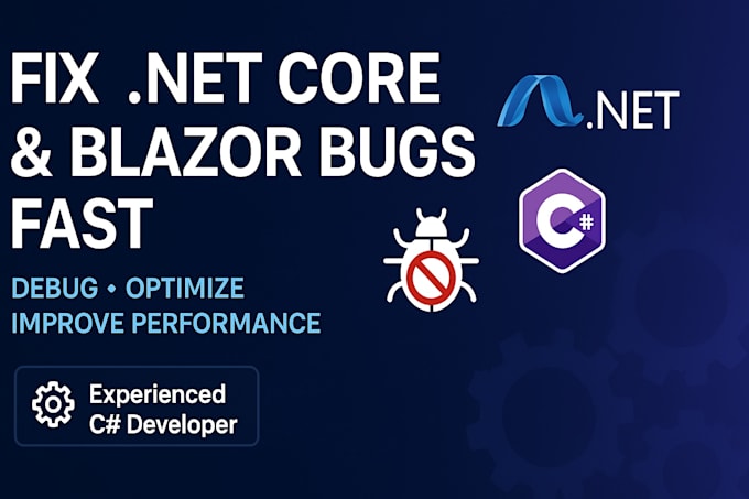 fix bugs and improve your net core backend or API or blazor