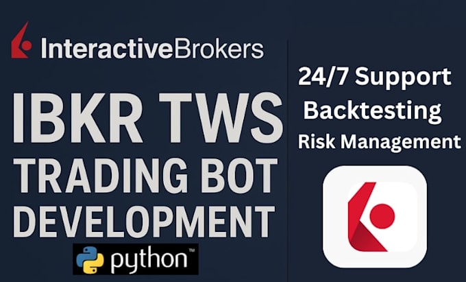 build, fix or modify interactive brokers bot, ibkr, tws, python