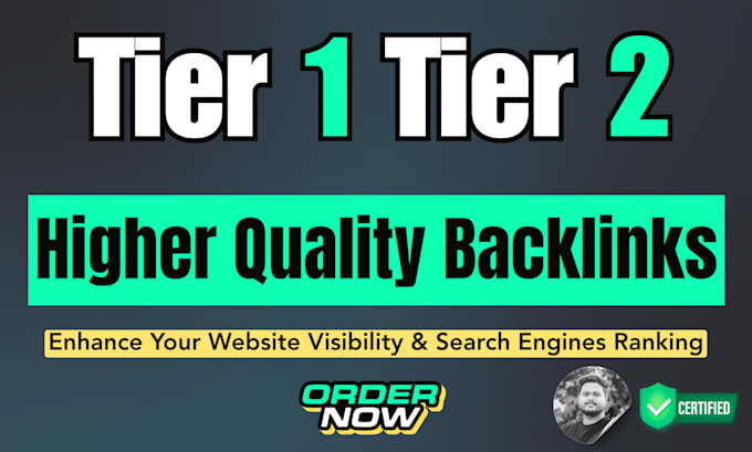 make tier 1 and tier 2 high quality effective backlinks